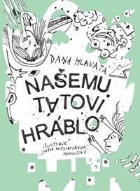 Obálka knihy Našemu tátovi hráblo