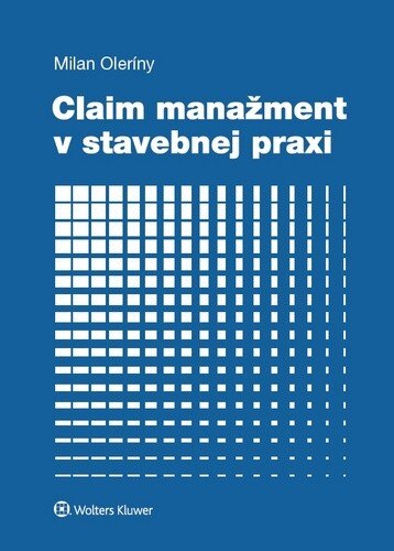 Obálka knihy Claim manažment v stavebnej praxi