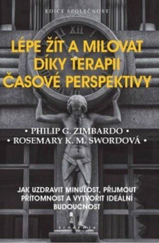 Obálka knihy Lépe žít a milovat díky terapii časové perspektivy
