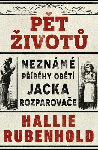 Obálka knihy Pět životů Neznámé příběhy obětí Jacka Rozparovače