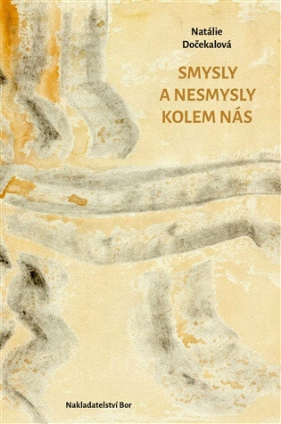 Obálka knihy Smysly a nesmysly kolem nás