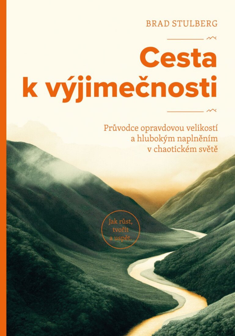 Obálka knihy Cesta k výjimečnosti - Průvodce opravdovou velikostí a hlubokým naplněním v chaotickém světě