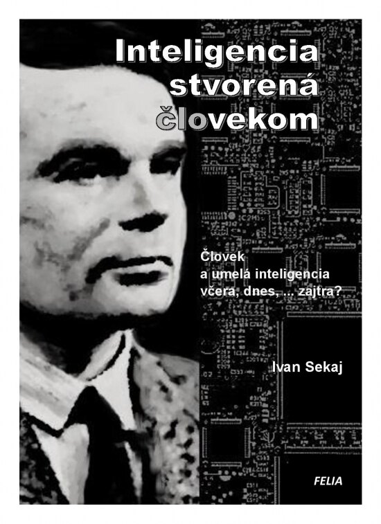 Obálka knihy Inteligencia stvorená človekom  - Umelá inteligencia včera, dnes, ... zajtra