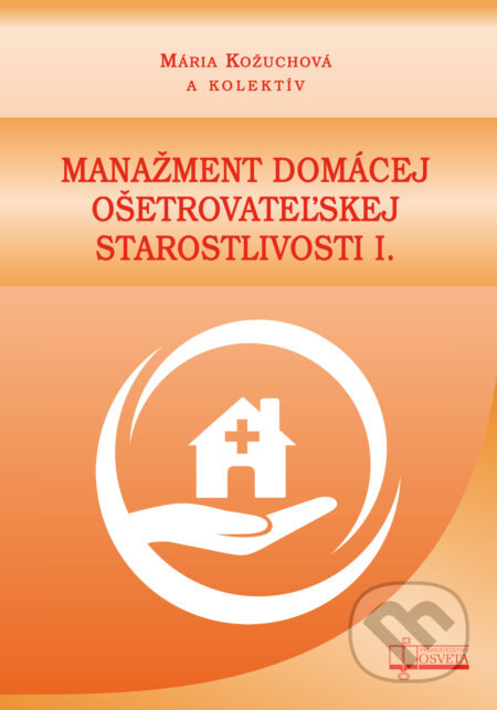Obálka knihy Manažment domácej ošetrovateľskej starostlivosti I.