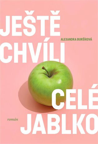 Obálka knihy Ještě chvíli celé jablko