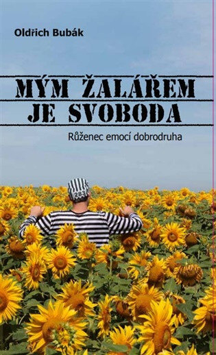 Obálka knihy Mým žalářem je svoboda