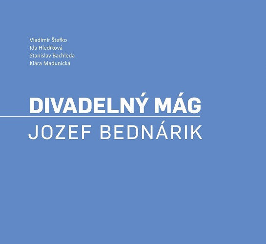 Obálka knihy Divadelný mág. Jozef Bednárik