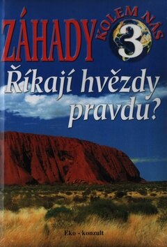 Obálka knihy Záhady kolem nás 3 Říkají hvězdy  pravdu?