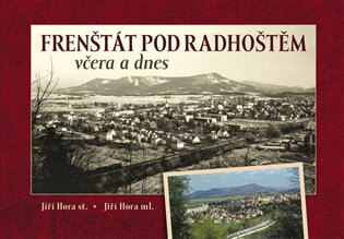 Obálka knihy Frenštát pod Radhoštěm včera a dnes