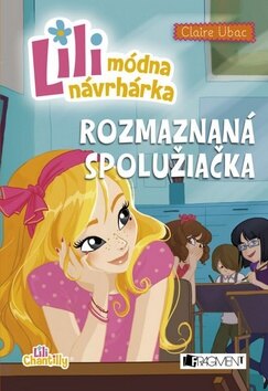 Obálka knihy Lili módna návrhárka Rozmaznaná spolužiačka