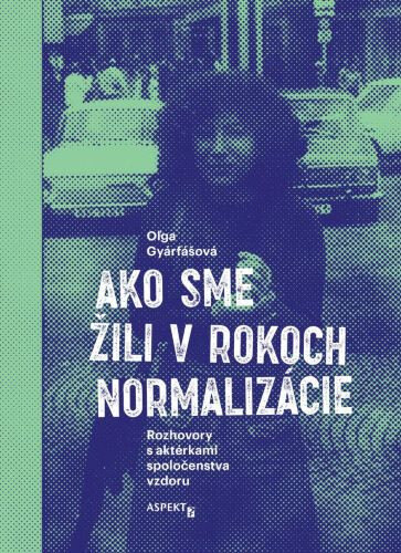 Obálka knihy Ako sme žili v rokoch normalizácie
