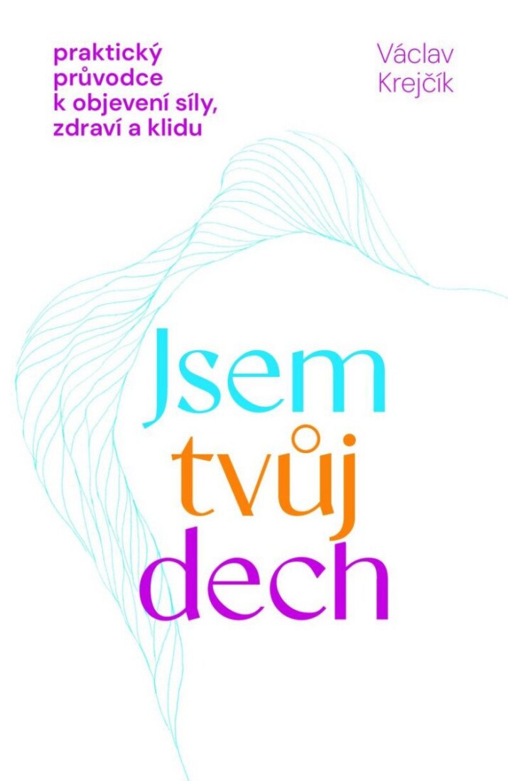 Obálka knihy Jsem tvůj dech - Praktický průvodce k objevení síly, zdraví a klidu