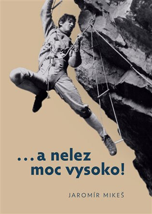 Obálka knihy …a nelez moc vysoko!