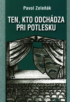 Obálka knihy Ten, kto odchádza pri potlesku