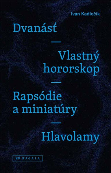 Obálka knihy Dvanásť / Vlastný hororskop / Rapsódie a miniatúry / Hlavolamy