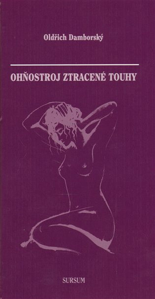 Obálka knihy Ohňostroj ztracené touhy