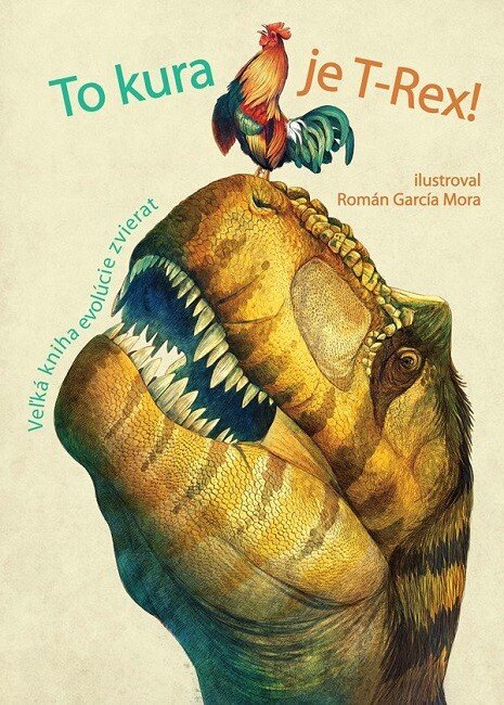 Obálka knihy To kura je T-Rex! (1. akosť)
