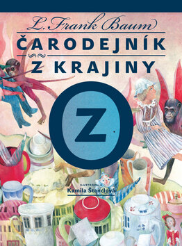 Obálka knihy Čarodějník z.krajiny Oz - Ilustrovala Kamila Štanclová