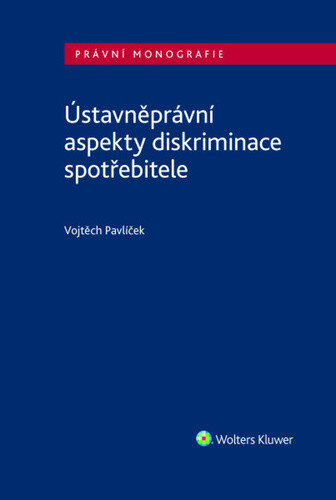 Obálka knihy Ústavněprávní aspekty diskriminace spotřebitele