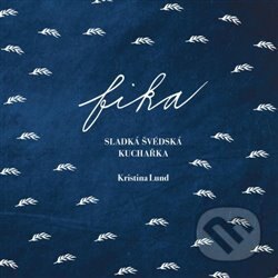Obálka knihy Fika - sladká švédská kuchařka (Děvče u plotny)