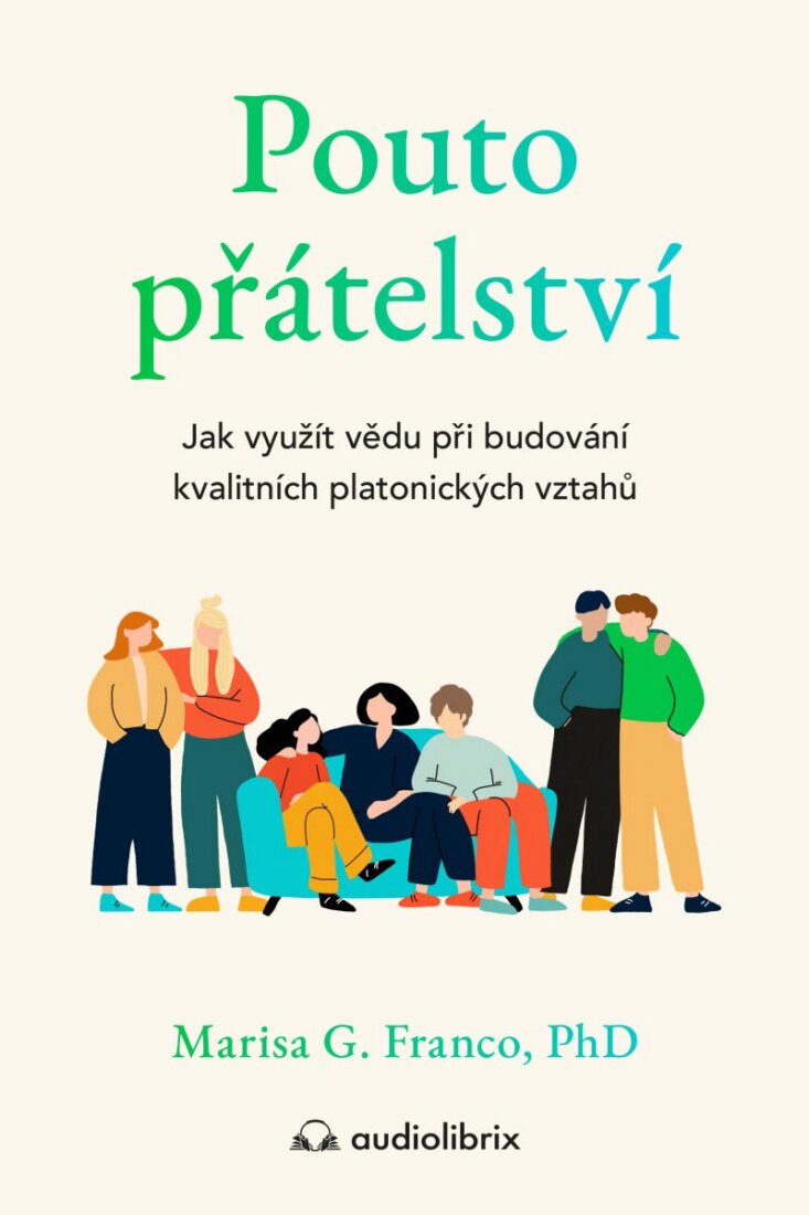 Obálka knihy Pouto přátelství - Jak využít vědu při budování kvalitních platonických vztahů