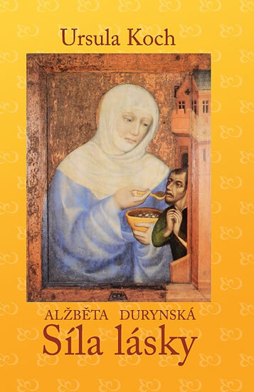 Obálka knihy Alžběta Durynská: Síla lásky