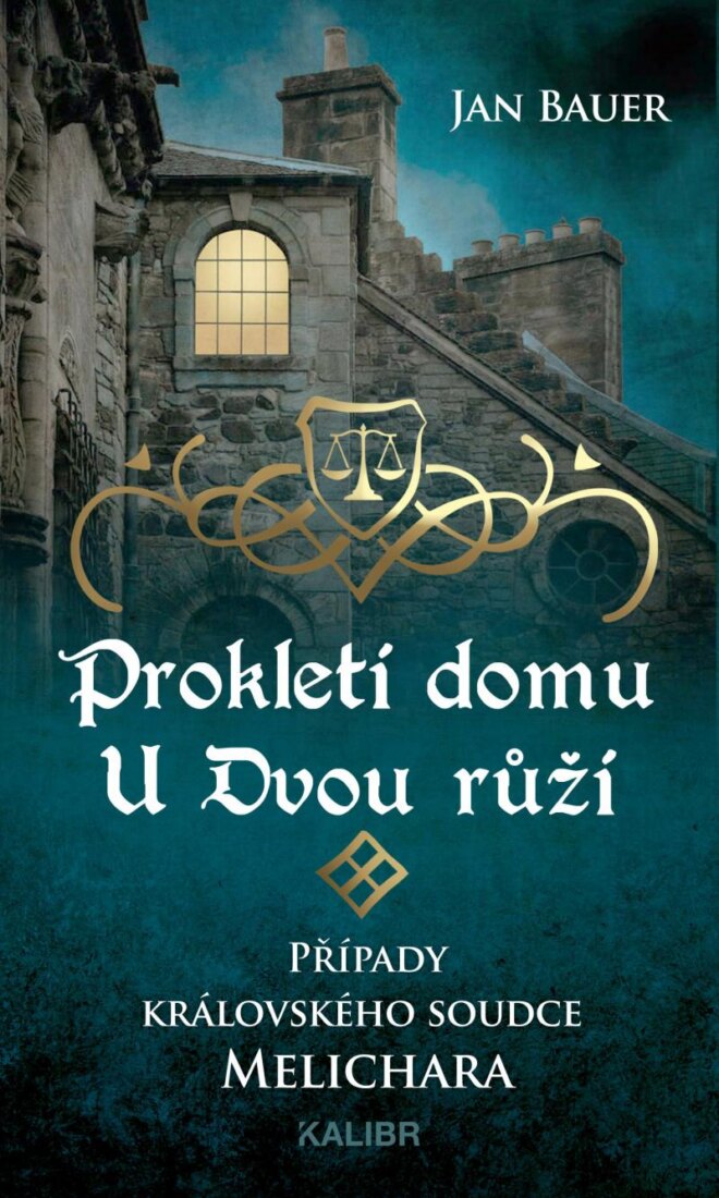 Obálka knihy Prokletí domu U Dvou růží – Případy královského soudce Melichara