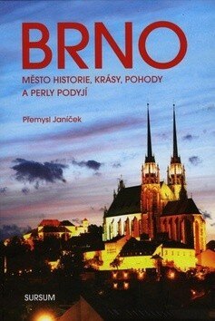 Obálka knihy Brno město historie, krásy, pohody a perly Podyjí