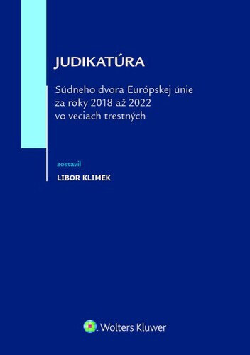Obálka knihy Judikatúra Súdneho dvora EÚ za roky 2018 až 2022 vo veciach trestných
