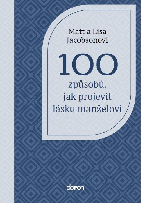 Obálka knihy 100 způsobů, jak projevit lásku manželovi