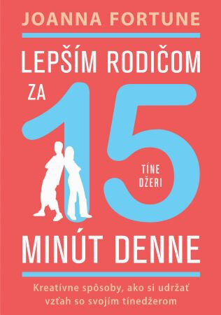 Obálka knihy Lepším rodičom za 15 min denne (Tínedžeri)