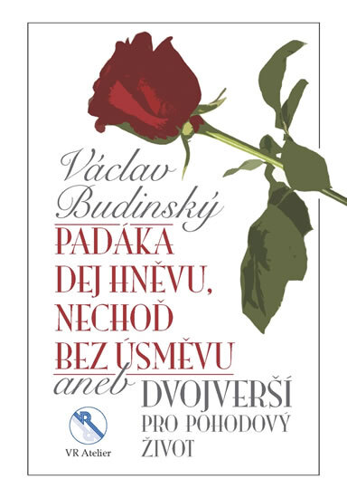 Obálka knihy Padáka dej hněvu, nechoď bez úsměvu aneb Dvojverší pro pohodový život