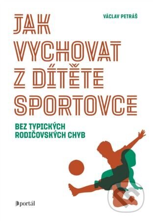 Obálka knihy Jak vychovat z dítěte sportovce