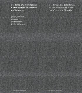 Obálka knihy Moderné a/alebo totalitné v architektúre 20. storočia na Slovensku