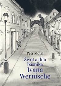 Obálka knihy Život a dílo básníka Ivana Wernische