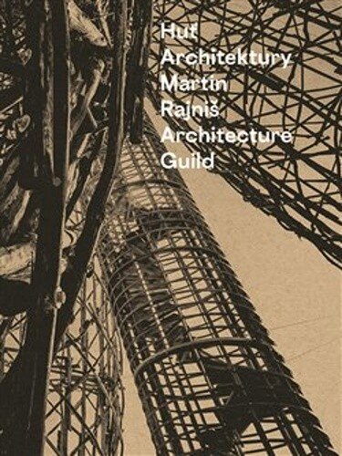 Obálka knihy Huť architektury Martin Rajniš