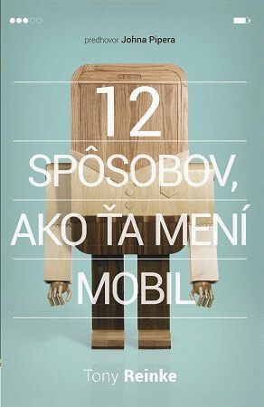 Obálka knihy 12 spôsobov, ako ťa mení mobil