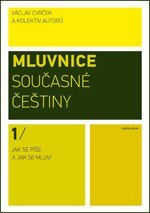 Obálka knihy Mluvnice současné češtiny I. Jak se píše a jak se mluví