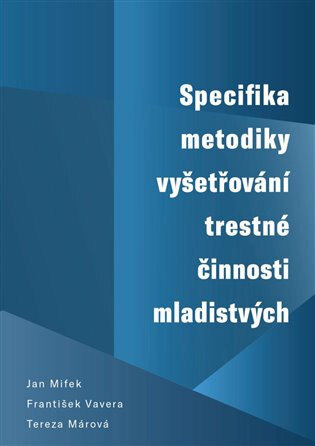 Obálka knihy Specifika metodiky vyšetřování trestné činnosti mladistvých