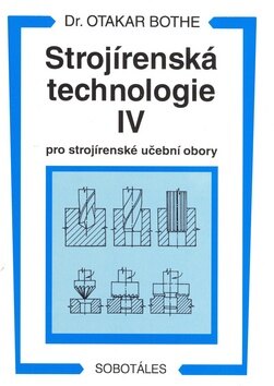Obálka knihy Strojírenská technologie IV pro strojírenské učební obory
