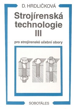 Obálka knihy Strojírenská technologie III pro strojírenské učební obory