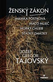 Obálka knihy Ženský zákon/Mamka Pôstková/Maco Mlieč/Horký chlieb/Statky-zmätky
