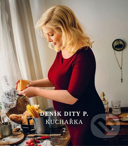 Obálka knihy Deník Dity P. - Kuchařka 2
