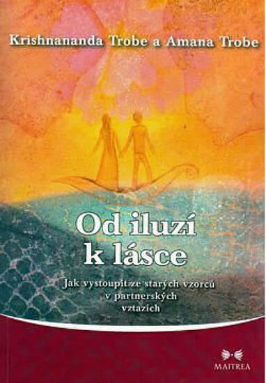 Obálka knihy Od iluzí k lásce - Jak vystoupit ze starých vzorců v partnerských vztazích - 2.vydání