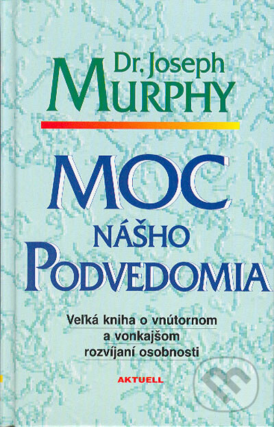 Obálka knihy Moc nášho podvedomia