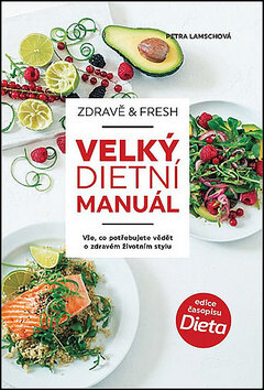 Obálka knihy Zdravě & fresh aneb Velký dietní manuál