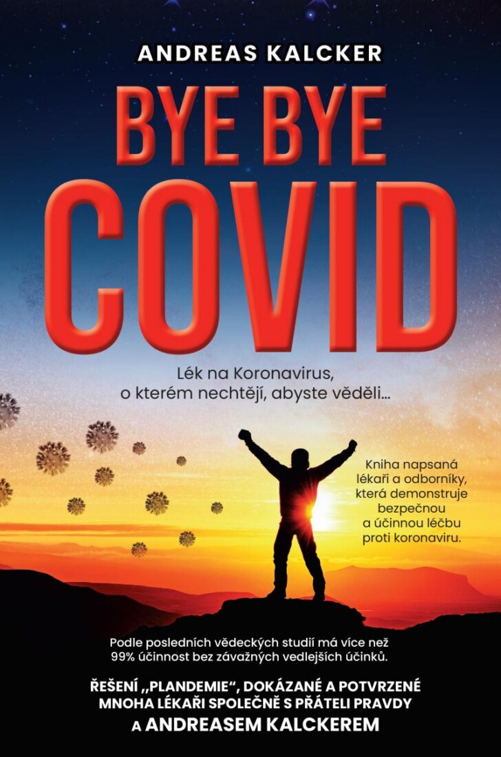 Obálka knihy Bye bye covid - Lék na Koronavirus o kterém nechtějí, abyste věděli