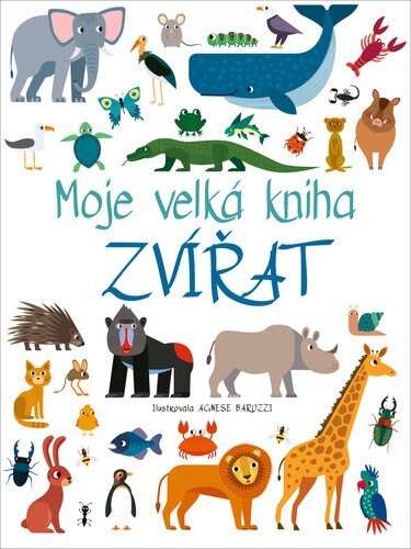 Obálka knihy Moje velká kniha zvířat