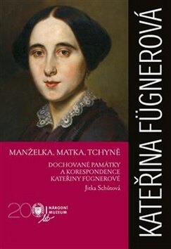 Obálka knihy Kateřina Fügnerová Manželka, matka, tchyně