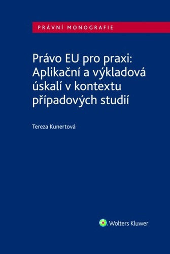 Obálka knihy Právo EU pro praxi: Aplikační a výkladová úskalí v kontextu případových studií